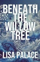 Beneath the Willow Tree 1