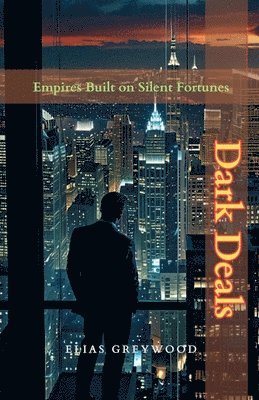 Dark Deals: Empires Built on Silent Fortunes 1