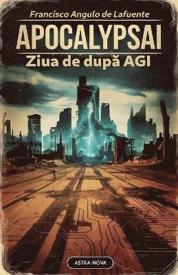 ApocalypsAI Ziua de dup&#259; AGI 1