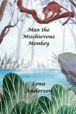 bokomslag Max the Mischievous Monkey