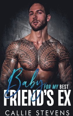 Baby For My Best Friend's Ex 1