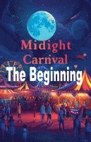 bokomslag Midnight Carnival The Beginning