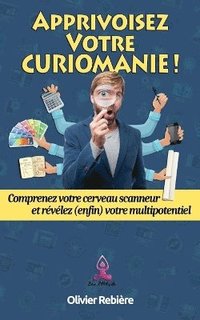 bokomslag Apprivoisez Votre Curiomanie !