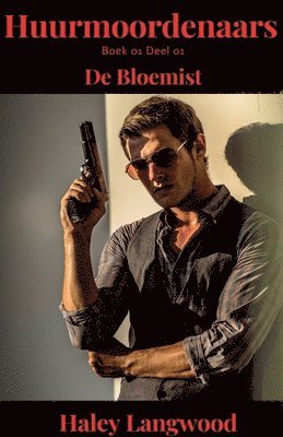 Haley Langwood - Huurmoordenaars Boek 01 Deel 01 De Bloemist, Häftad