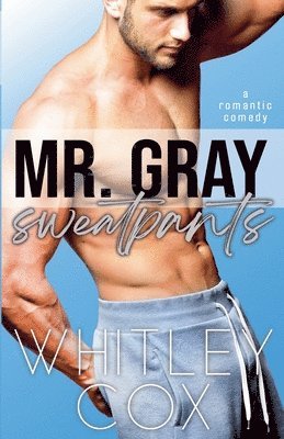 Whitley Cox - Mr. Gray Sweatpants, Häftad