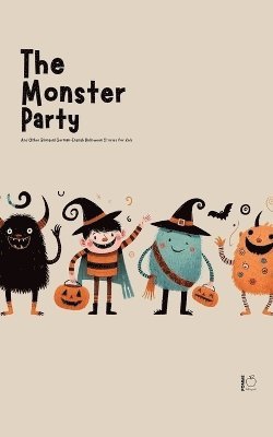 The Monster Party And Other Bilingual German-English Halloween Stories for Kids 1