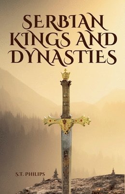Serbian Kings and Dynasties 1