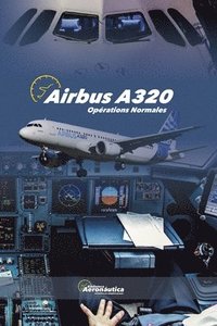 bokomslag AIRBUS A320 Oprations Normales