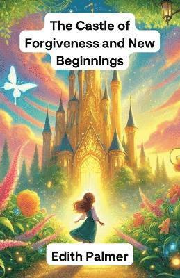 The Castle of Forgiveness and New Beginnings 1