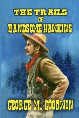 The Trails of Handsome Hawkins 1