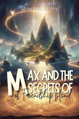 Max and the Secrets of Friendship Island 1