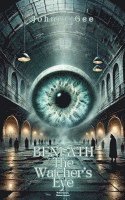 Beneath The Watcher's Eye 1