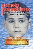 bokomslag Piccolo Santino, My Calabrian Childhood in the 50s, Then to New York Italian Style