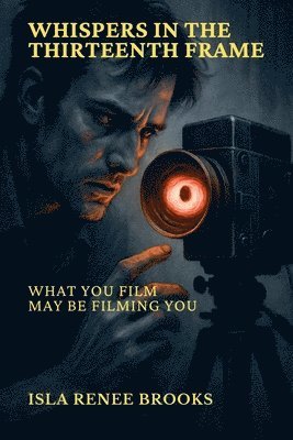 bokomslag Whispers in the Thirteenth Frame: What You Film May Be Filming You