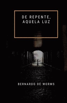 bokomslag De repente, aquela luz