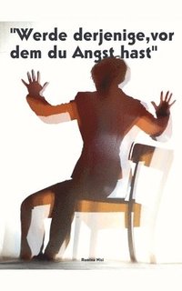bokomslag Werde derjenige, vor dem du Angst hast