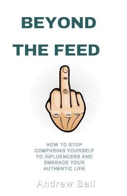 Andrew Ball - Beyond the Feed, Häftad