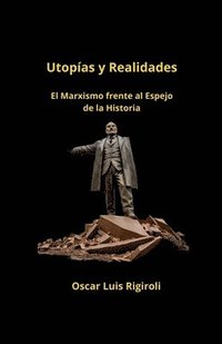 bokomslag Utopas y Realidades- El Marxismo frente al Espejo de la Historia