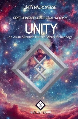 Unity: An Asian Alternate-History Science Fiction Saga 1