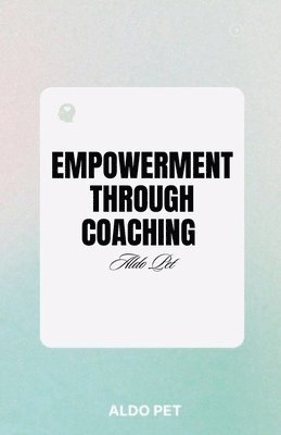 bokomslag Empowerment Through Coaching