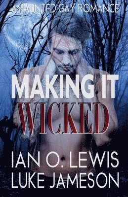 Ian O Lewis, Luke Jameson - Making It Wicked, Häftad