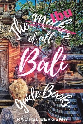 The Ibu of all Bali Guide Books 1