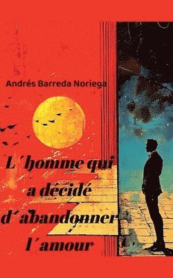 L'homme qui a dcid d'abandonner l'amour 1