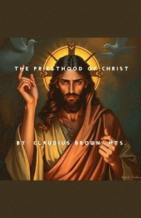 bokomslag The Priesthood of Christ