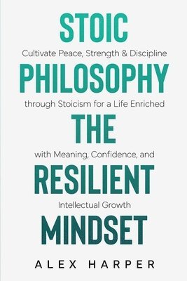 bokomslag Stoic Philosophy The Resilient Mindset