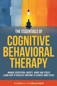 bokomslag Essentials of Cognitive Behavioral Therapy