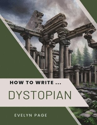 How To Write ... Dystopian 1