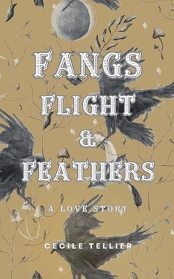 Fangs, Flight, & Feathers - A Love Story 1