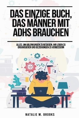 bokomslag Das einzige Buch, das Mnner mit ADHS brauchen