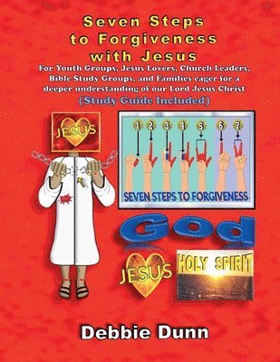 bokomslag Seven Steps to Forgiveness with Jesus (Study Guide included)