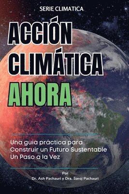 Ash Pachauri, Saroj Pachauri, Norma Patricia Muñoz Sevilla - Acción Climática Ahora, Häftad