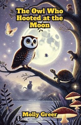 bokomslag The Owl Who Hooted at the Moon