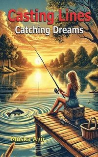 bokomslag Casting Lines: Catching Dreams