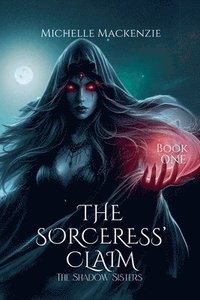 bokomslag The Sorceress' Claim