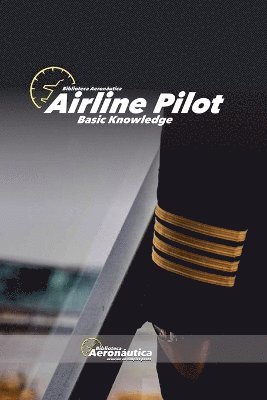 bokomslag Airline Pilot. Basic Knowledge