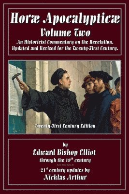 E B Elliot, Nicklas Arthur, E. B. Elliot, E.B.Elliot - Horae Apocalypticae Volume 2, Häftad