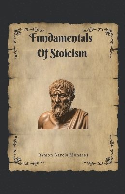 bokomslag Fundamentals Of Stoicism