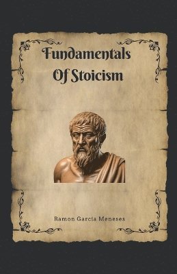 Fundamentals Of Stoicism