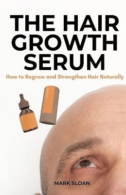 bokomslag The Hair Growth Serum