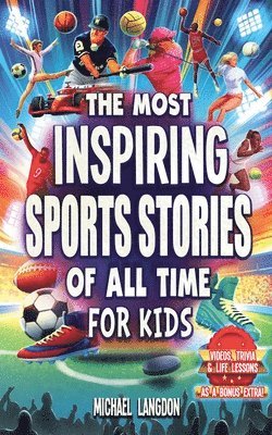 bokomslag The Most Inspiring Sports Stories Of All Time For Kids!