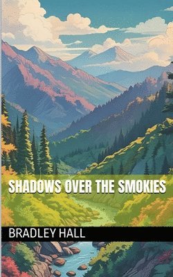 Bradley Hall - Shadow Over the Smokies, Häftad