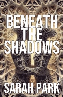 Beneath the Shadows