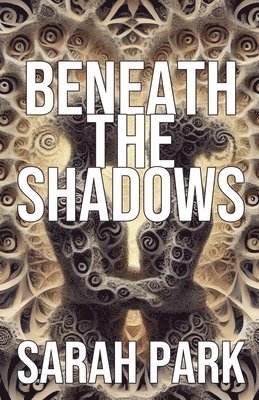 Beneath the Shadows 1