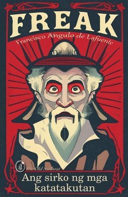 Francisco Angulo de Lafuente - Freak Ang sirko ng mga katatakutan, Häftad