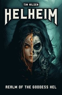 bokomslag Helheim - Realm of the Goddess Hel: The Ruler of Life and Death in Norse Mythology