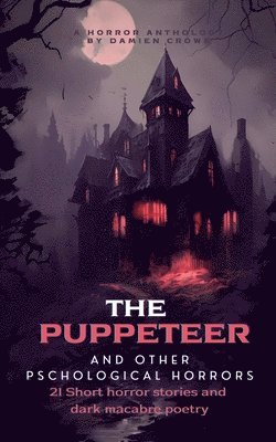 The Puppeteer and other psychological horrors. 1